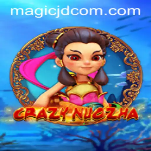 Discovering the Magical World of CrazyNuoZha and Its Enchantment with MAGIC JD